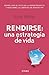 Rendirse: una estrategia de vida: Rompe con el mito de la perseverancia y descubre la libertad de la renuncia
