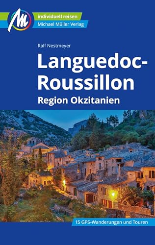 Languedoc-Roussillon Region Okzitanien Reiseführer Michael Müller Verlag: Individuell reisen mit vielen praktischen Tipps. (MM-Reiseführer) (German Edition)