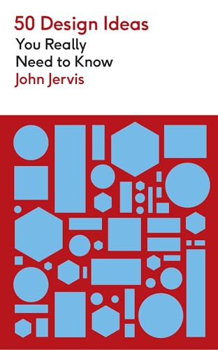 50 Design Ideas You Really Need to Know (50 Ideas You Really Need to Know series)