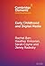 Early Childhood and Digital Media (Elements in Child Development)