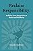 Reclaim Responsibility. by Joseph Chiabrera