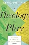 A Theology of Play
