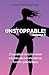 Unstoppable!: Volume 2: 25 ...