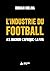 L'industrie du Football #2. Macron - L'Afrique - La FIFA (French Edition)
