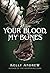 Your Blood, My Bones