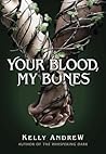 Your Blood, My Bones