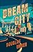 Dream City by Douglas Unger