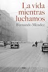 La vida mientras luchamos