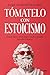 Tómatelo con estoicismo: Pensar bien y vivir mejor con los grandes filósofos estoicos (Spanish Edition)