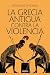 La Grecia antigua contra la violencia