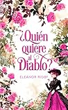¿Quién quiere al diablo? by Eleanor Rigby