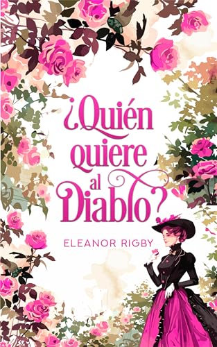 ¿Quién quiere al diablo?: Una irlandesa con carácter conoce a un consagrado canalla (Las Swansea nº 3) (Spanish Edition)