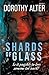 Shards of Glass by Dorothy Alter