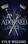Adorned in Ice (The Adorned Series) Adorned in Ice (The Adorned Series)