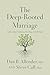The Deep-Rooted Marriage: Cultivating Intimacy, Healing, and Delight