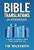 Bible Translations for Everyone: A Guide to Finding a Bible That’s Right for You
