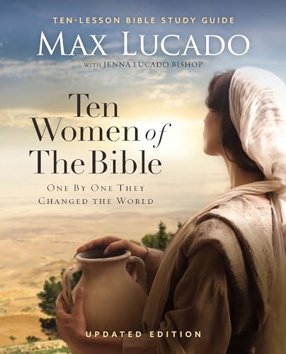 Ten Women of the Bible Updated Edition: How God Used Imperfect People to Change the World (Kindle Edition)