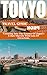 TOKYO TRAVEL GUIDE 2024: Ve...