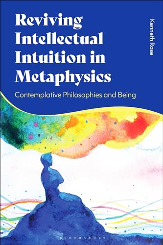 Reviving Intellectual Intuition in Metaphysics: Contemplative Philosophies and Being (Hardcover)