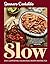 Slow: The complete classic Italian cookbook for easy and comforting slow-cooking meals; tender meat and warming soups perfect for family winter dinner parties and seasonal eating
