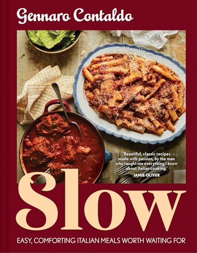 Slow: The complete Italian cookbook for easy and comforting slow-cooking meals; tender meat and warming soups perfect for family winter dinner parties and seasonal eating (Kindle Edition)