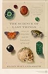Book cover for The Science of Last Things: Essays on Deep Time and the Boundaries of the Self
