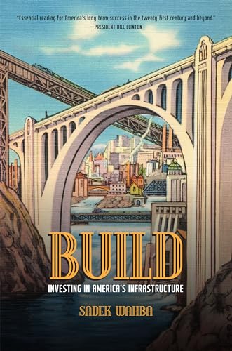 Build: Investing in America's Infrastructure (Hardcover)