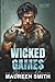 Wicked Games (Denver Rebels) by Maureen Smith