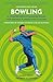 Bowling: A Comprehensive Modern Guide for Players and Coaches (Polaris Publishing Cricket Guides)