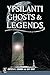 Ypsilanti Ghosts & Legends by Crysta K. Coburn