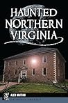 Haunted Northern Virginia (Haunted America)