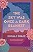 The Sky Was Once a Dark Bla...