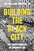 Building the Black City: Th...