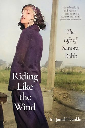 Riding Like the Wind: The Life of Sanora Babb (Hardcover)