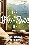 The Well-Read Life: Nourish Your Soul through Deep Reading and Intentional Friendship