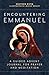 Encountering Emmanuel: A Guided Advent Journal for Prayer and Meditation