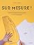 Sur mesure ! : Ajuster les ...
