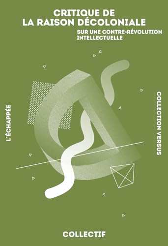 Critique de la raison décoloniale: Sur une contre-révolution intellectuelle (Paperback)