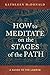 How to Meditate on the Stages of the Path by Kathleen McDonald