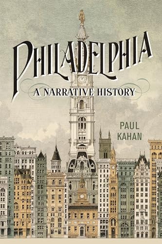 Philadelphia: A Narrative History (Kindle Edition)