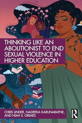 Thinking Like an Abolitionist to End Sexual Violence in Higher Education (Paperback)