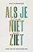 Als je het even niet meer ziet: Lessen voor een veerkrachtiger leven (Dutch Edition)