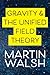 Gravity & The Unified Field...