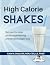 High Calorie SHAKES Cookbook by Katie Dodd