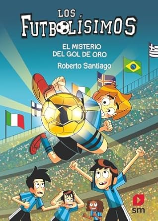 Los Futbolísimos 25: El misterio del gol de oro (Spanish Edition)