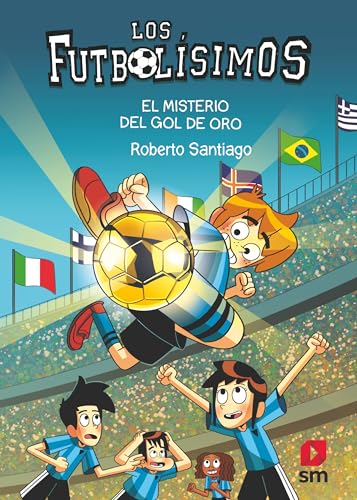 Los Futbolísimos 25: El misterio del gol de oro (Spanish Edition)