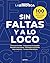 Sin faltas y a lo loco by La Letroteca