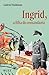 Ingrid, a filha do comandante by Gabriel Waldman