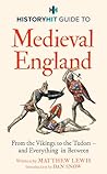 History Hit Guide to Medieval England by Matthew  Lewis