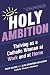 Holy Ambition: Thriving as a Catholic Woman at Work and at Home | Catholic Women in Business